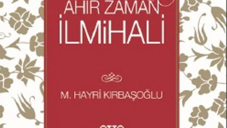 AHİR ZAMAN İLMİHALİ (Hayri Kırbaşoğlu) - Ferda Bütün ve Arkadaşları - Okuduklarımdan Satır Araları