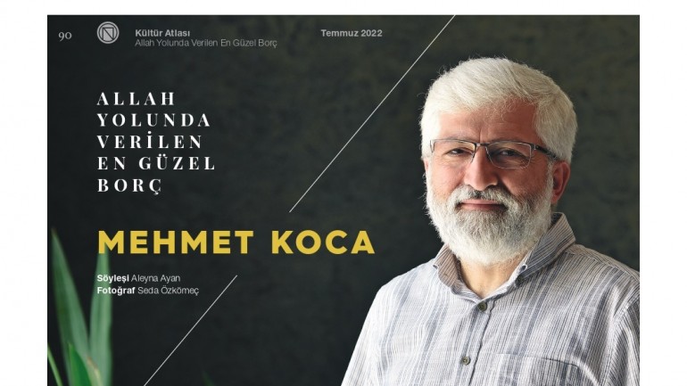 Mehmet Koca Temmuz 2022 Nihayet Dergisi Röportajı