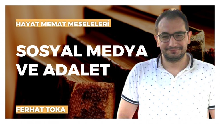 Sosyal Medya ve Adalet - Ferhat Toka