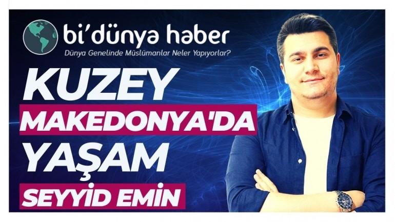 KUZEY MAKEDONYA'DA YAŞAM | Seyyid Emin | Moderatör: Hakan Emin Öztürk