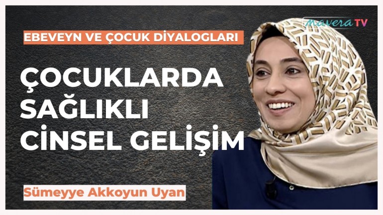 Çocuklarda Sağlıklı Cinsel Gelişim - Klk. Psk. Sümeyye Akkoyun Uyan