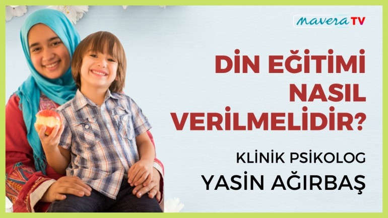 Çocuklarımıza Dini Eğitimi Nasıl Vermeliyiz?