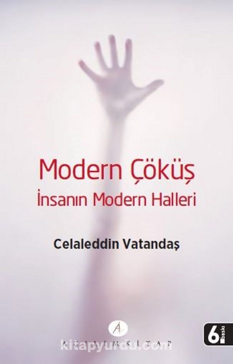 MODERN ÇÖKÜŞ - İNSANIN MODERN HALLERİ KİTAP DEĞERLENDİRMESİ - Prof. Dr. Celaleddin Vatandaş